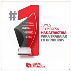 Banco Atlántida es reconocida como la empresa más atractiva para trabajar en Honduras por segundo año consecutivo